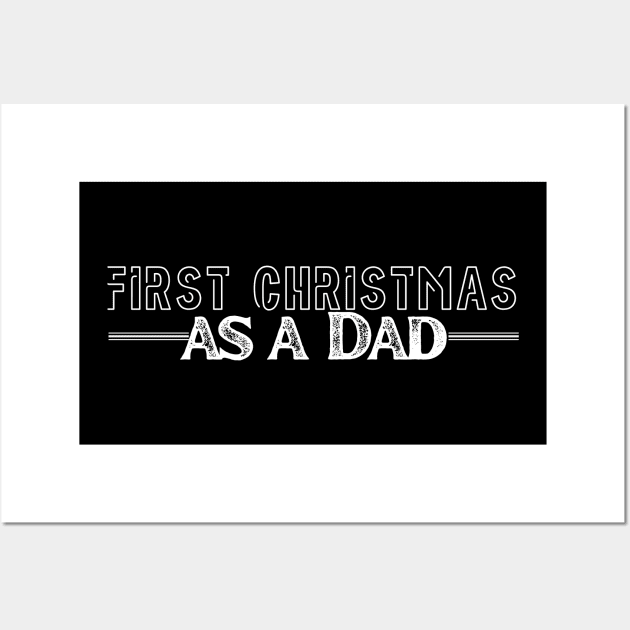 first christmas as a dad Wall Art by the christmas shop